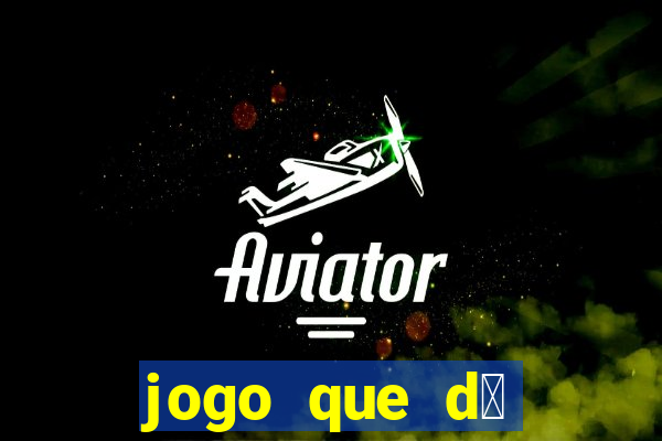 jogo que d谩 b么nus para jogar