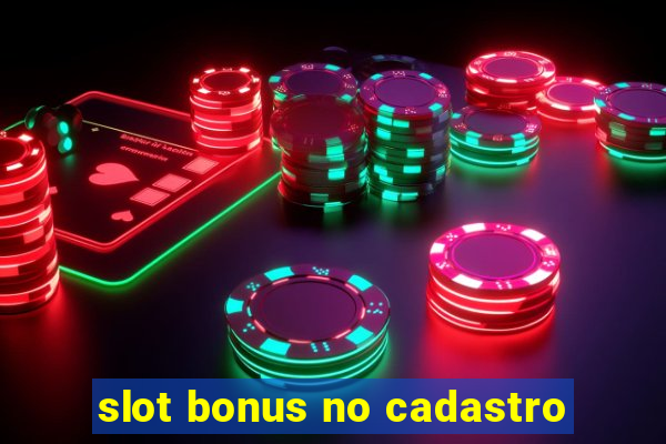 slot bonus no cadastro