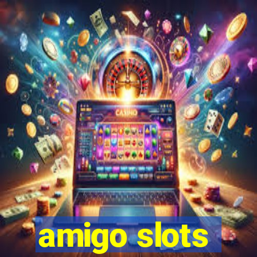 amigo slots