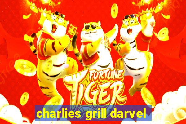 charlies grill darvel