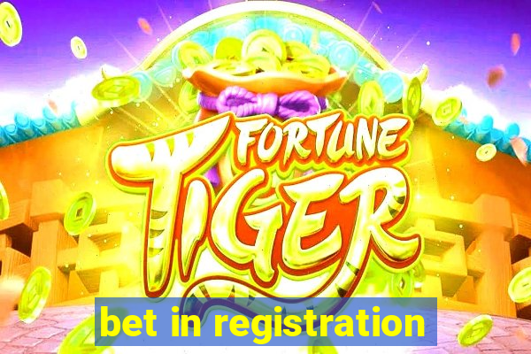 bet in registration