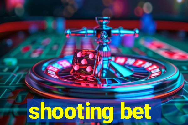 shooting bet