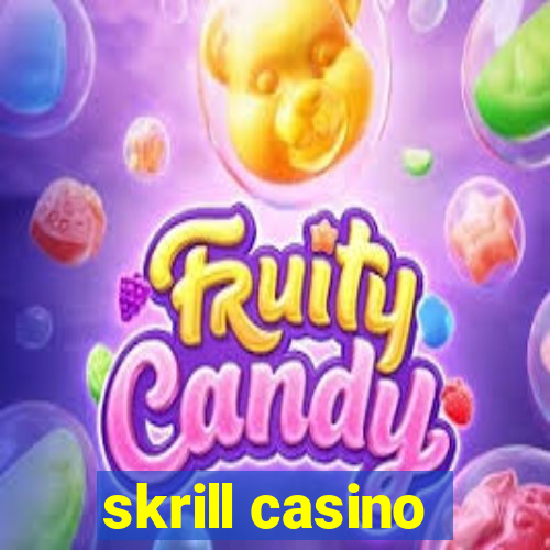 skrill casino