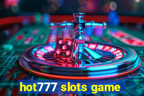 hot777 slots game