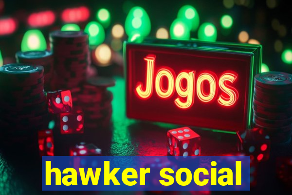 hawker social