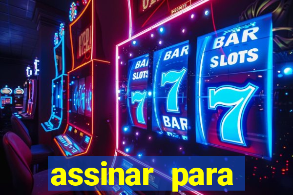 assinar para assistir jogos