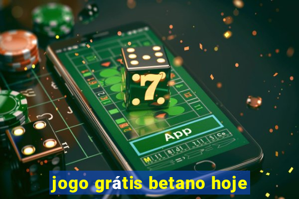 jogo grátis betano hoje