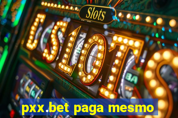 pxx.bet paga mesmo