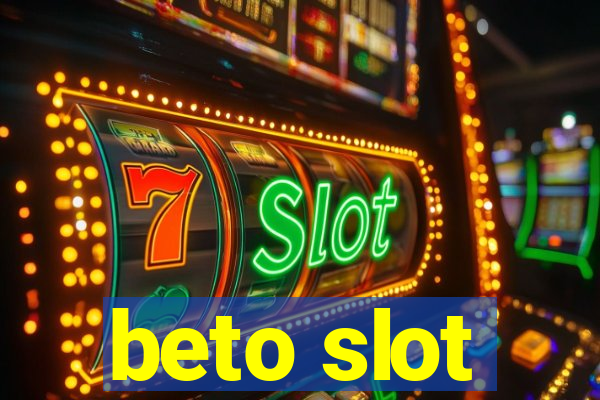 beto slot