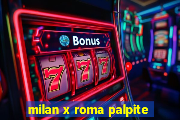 milan x roma palpite