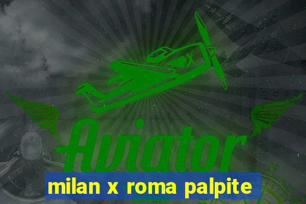 milan x roma palpite