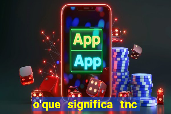 o'que significa tnc no instagram