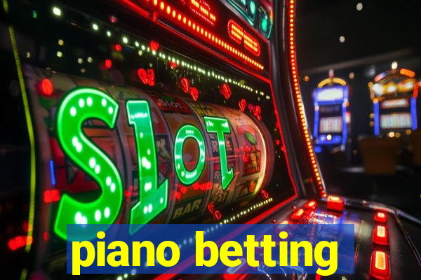 piano betting