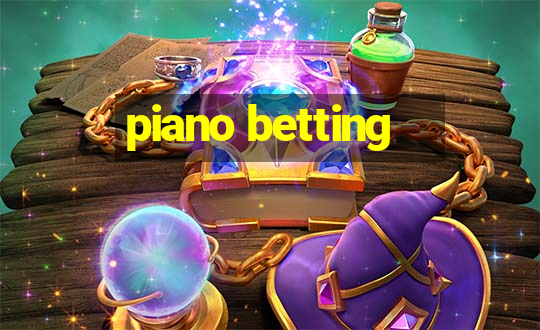 piano betting