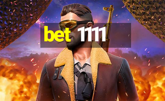 bet 1111