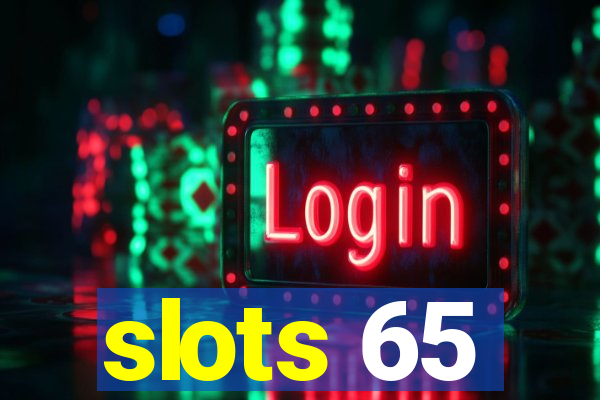 slots 65