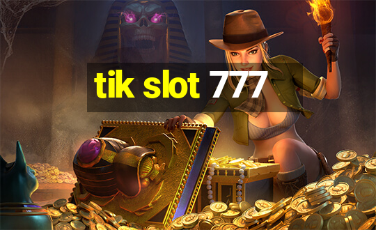 tik slot 777