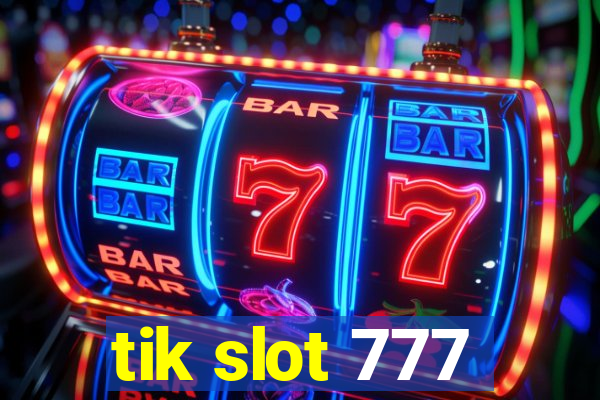 tik slot 777