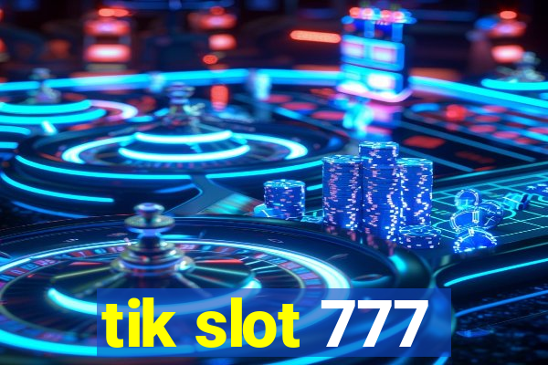 tik slot 777