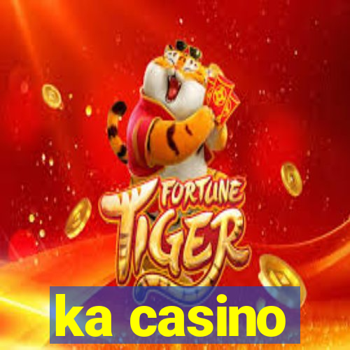 ka casino