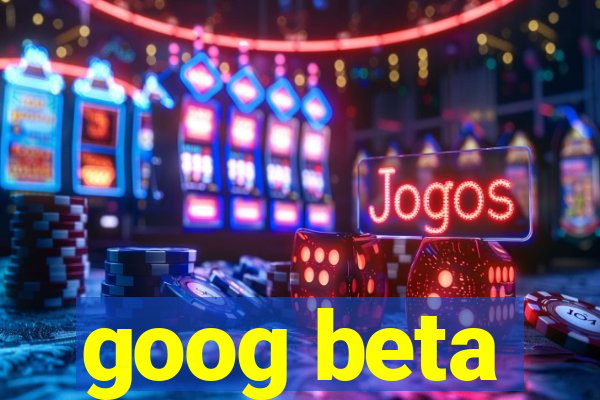 goog beta