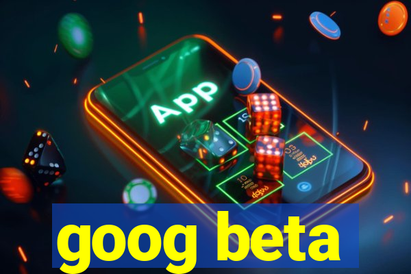 goog beta