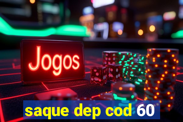 saque dep cod 60