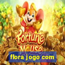 flora jogo com