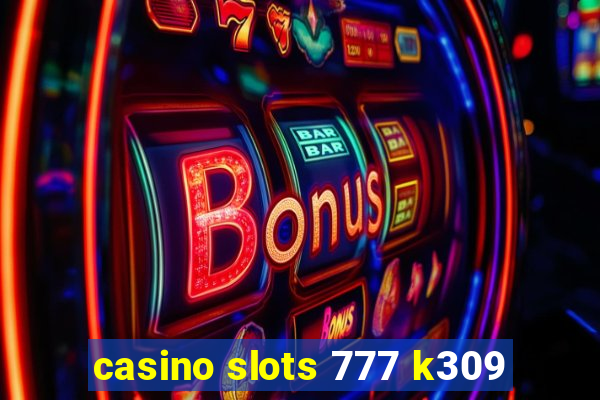 casino slots 777 k309