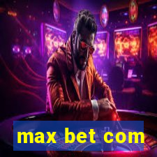 max bet com