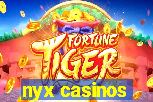 nyx casinos