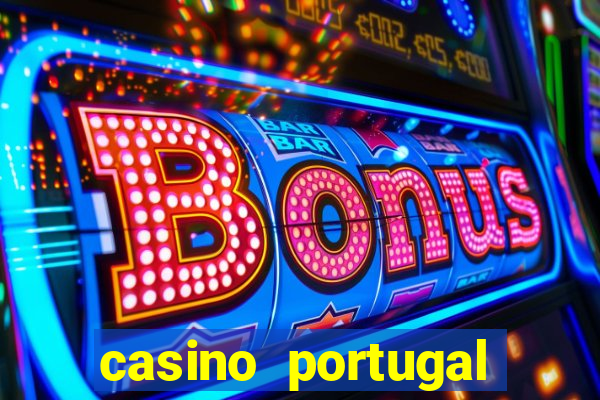 casino portugal melhor slot