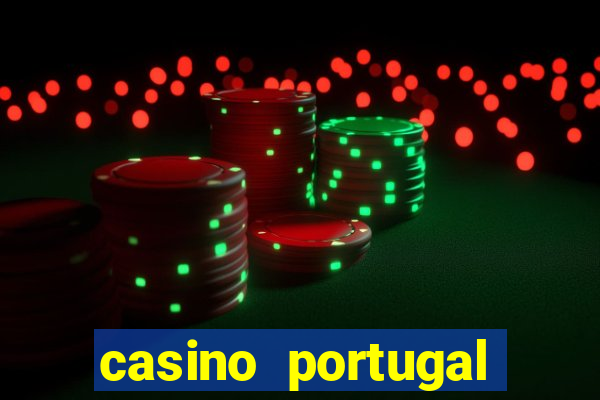 casino portugal melhor slot