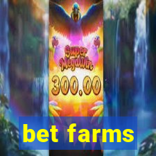 bet farms