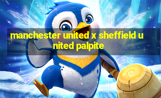 manchester united x sheffield united palpite