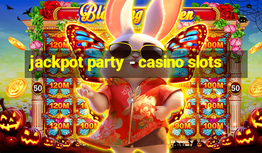 jackpot party - casino slots