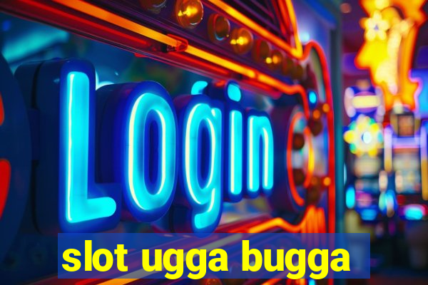 slot ugga bugga