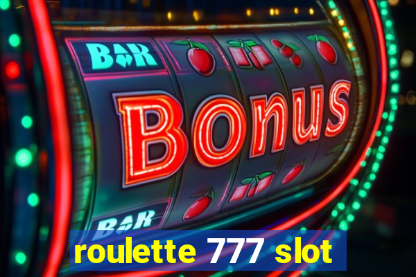 roulette 777 slot