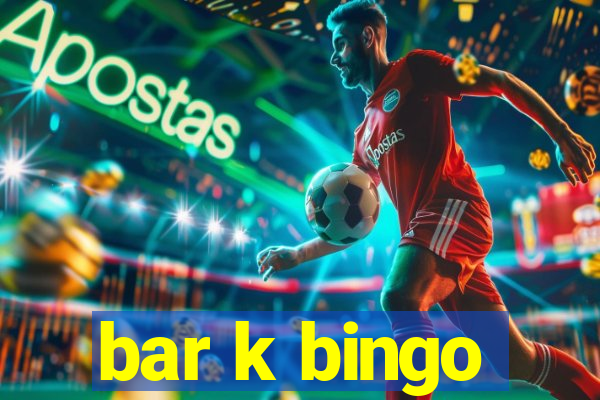 bar k bingo