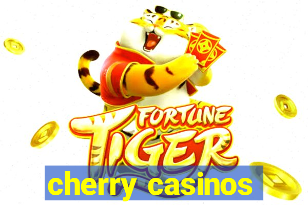 cherry casinos