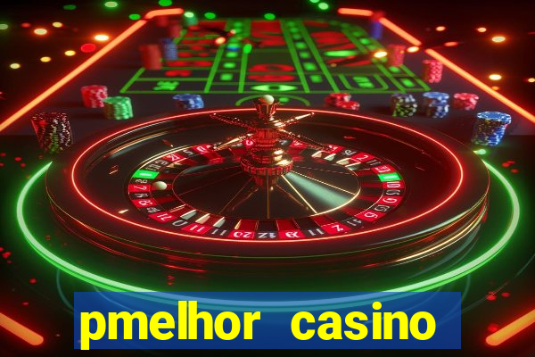 pmelhor casino online portugal