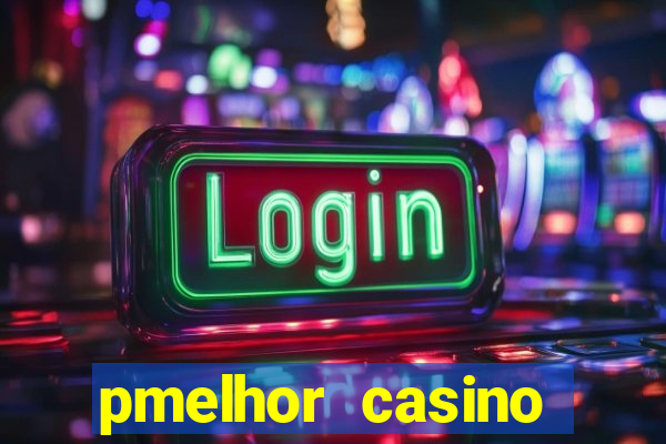 pmelhor casino online portugal