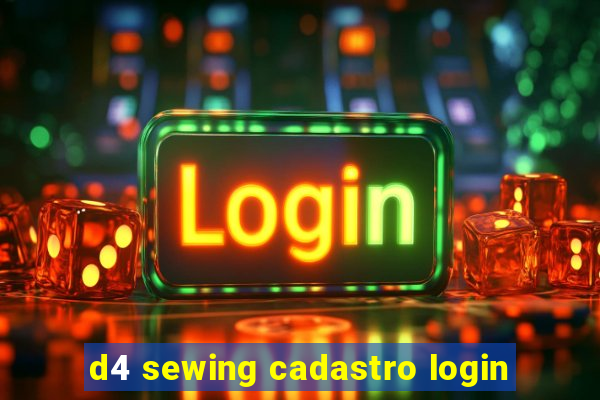 d4 sewing cadastro login