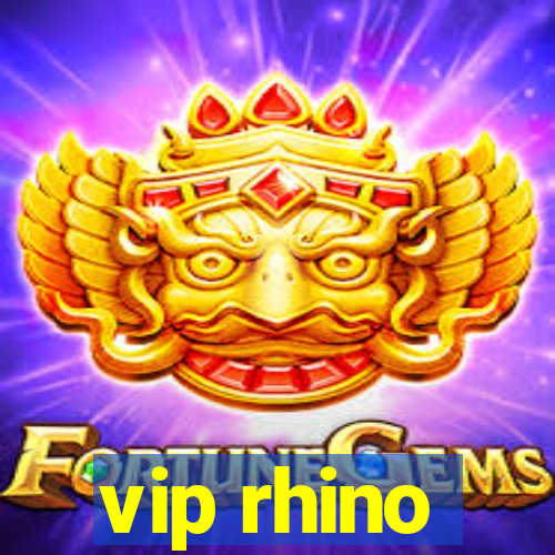 vip rhino