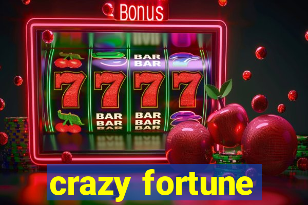 crazy fortune