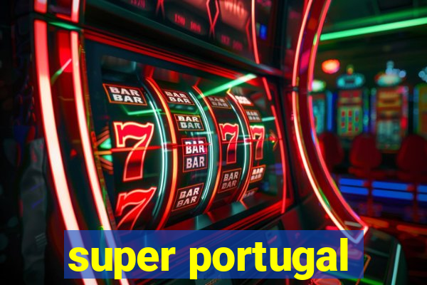 super portugal