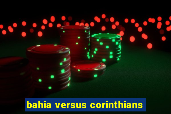 bahia versus corinthians