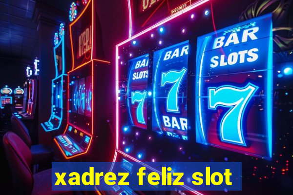 xadrez feliz slot