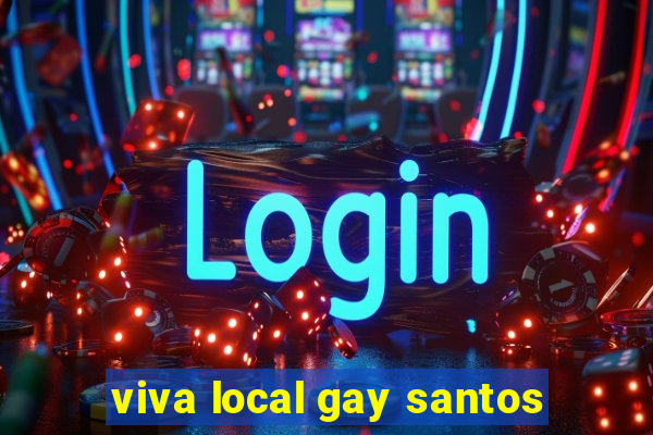 viva local gay santos