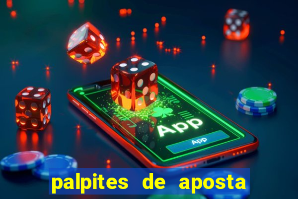 palpites de aposta para hoje